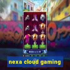 nexa cloud gaming